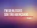 Blessed | tradução de inglês para português